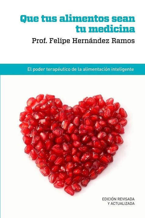 QUE TUS ALIMENTOS SEAN TU MEDICINA | 9788415541059 | HERNANDEZ RAMOS, FELIPE | Llibreria L'Odissea - Libreria Online de Vilafranca del Penedès - Comprar libros