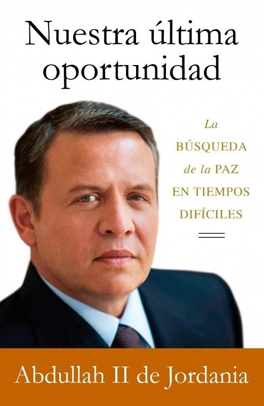 NUESTRA ULTIMA OPORTUNIDAD | 9788499920160 | ABDULLAH II | Llibreria Online de Vilafranca del Penedès | Comprar llibres en català