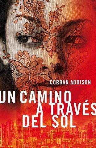 UN CAMINO A TRAVES DEL SOL | 9788401352720 | ADDISON, CORBAN | Llibreria L'Odissea - Libreria Online de Vilafranca del Penedès - Comprar libros