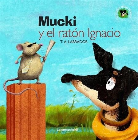 MUCKI Y EL RATON IGNACIO | 9788499296852 | LABRADOR, TA | Llibreria Online de Vilafranca del Penedès | Comprar llibres en català