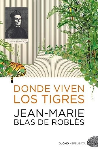 DONDE VIVEN LOS TIGRES | 9788492723232 | BLAS DE ROBLES, JEAN MARIE | Llibreria Online de Vilafranca del Penedès | Comprar llibres en català