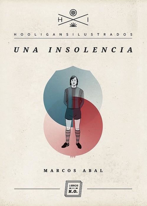 UNA INSOLENCIA | 9788493933685 | ABAL, MARCOS | Llibreria Online de Vilafranca del Penedès | Comprar llibres en català