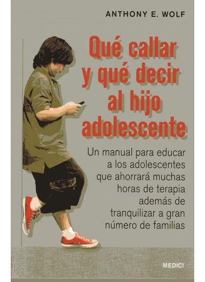 QUE CALLAR Y QUE DECIR AL HIJO ADOLESCENTE | 9788497991155 | WOLF, ANTHONY E | Llibreria Online de Vilafranca del Penedès | Comprar llibres en català