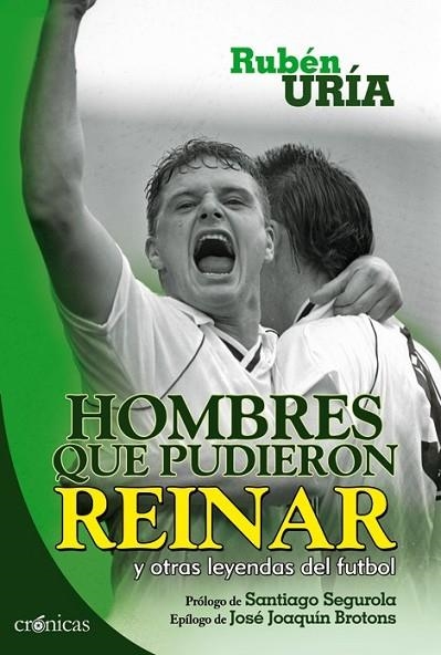 HOMBRES QUE PUDIERON REINAR | 9788415433026 | URIA, RUBEN | Llibreria Online de Vilafranca del Penedès | Comprar llibres en català