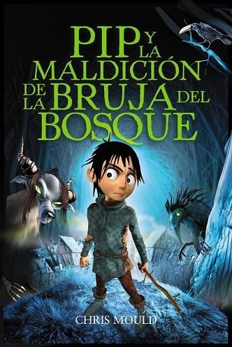 PIP Y LA MALDICION DE LA BRUJA DEL BOSQUE | 9788467829259 | MOULD, CHRIS | Llibreria L'Odissea - Libreria Online de Vilafranca del Penedès - Comprar libros