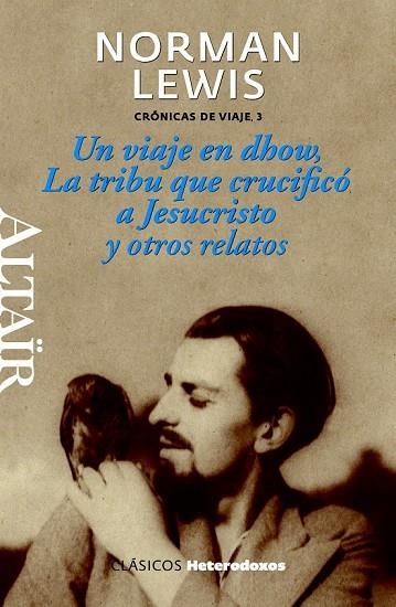 UN VIAJE EN DHOW LA TRIBU QUE CRUCIFICO A JESUCRISTO Y OTRO | 9788493927448 | LEWIS, NORMAN | Llibreria Online de Vilafranca del Penedès | Comprar llibres en català