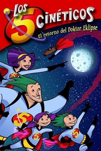 LOS 5  CINETICOS - EL RETORNO DEL DOKTOR EKLIPSE 2 | 9788448833367 | AA.VV. | Llibreria Online de Vilafranca del Penedès | Comprar llibres en català