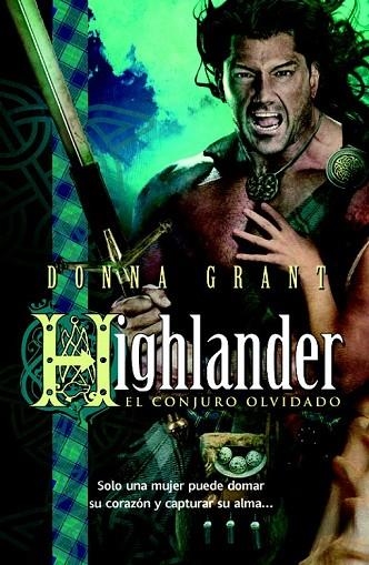 HIGHLANDER EL CONJURO OLVIDADO | 9788498007299 | GRANT, DONNA | Llibreria Online de Vilafranca del Penedès | Comprar llibres en català