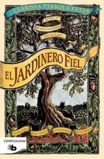 EL JARDINERO FIEL | 9788498726343 | ESTES, CLARISSA PINKOLA | Llibreria L'Odissea - Libreria Online de Vilafranca del Penedès - Comprar libros