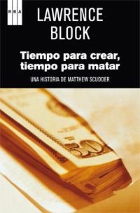 TIEMPO PARA CREAR TIEMPO PARA MATAR | 9788490062623 | BLOCK, LAWRENCE | Llibreria Online de Vilafranca del Penedès | Comprar llibres en català