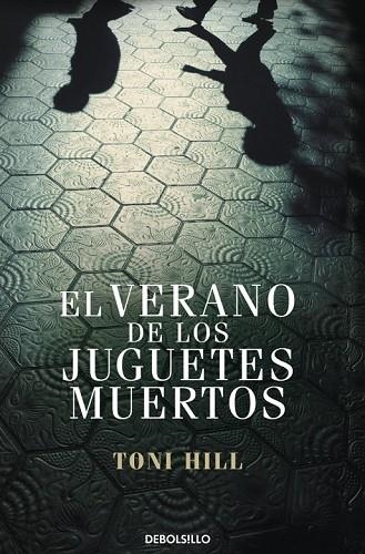 EL VERANO DE LOS JUGUETES MUERTOS | 9788499897950 | HILL, TONI | Llibreria Online de Vilafranca del Penedès | Comprar llibres en català