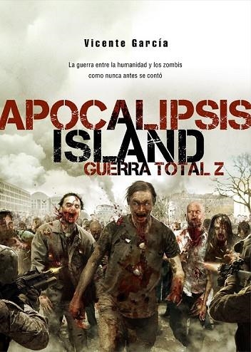 APOCALIPSIS ISLAND 4 GUERRA TOTAL Z | 9788415296454 | GARCIA, VICENTE | Llibreria Online de Vilafranca del Penedès | Comprar llibres en català