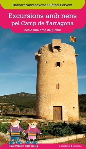 EXCURSIONS AMB NENS PEL CAMP DE TARRAGONA | 9788415456339 | BARBARA VASTENAVOND I RAFAEL SERVENT ARRACÓ | Llibreria Online de Vilafranca del Penedès | Comprar llibres en català