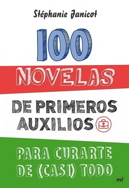 100 NOVELAS DE PRIMEROS AUXILIOS PARA CURARTE DE (CASI) TODO | 9788427031975 | JANICOT, STEPHANIE | Llibreria Online de Vilafranca del Penedès | Comprar llibres en català