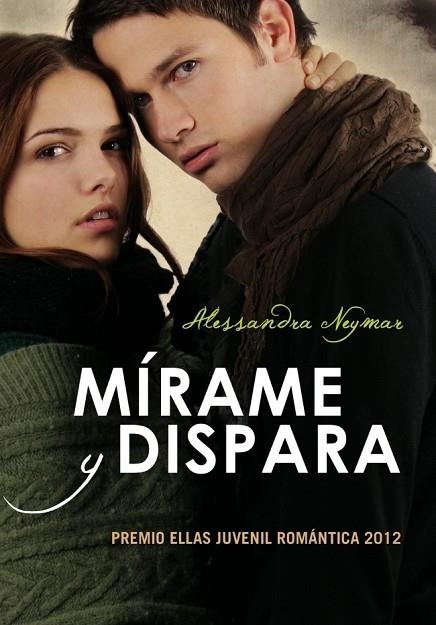 MIRAME Y DISPARA | 9788484418788 | NEYMAR, ALESSANDRA | Llibreria Online de Vilafranca del Penedès | Comprar llibres en català