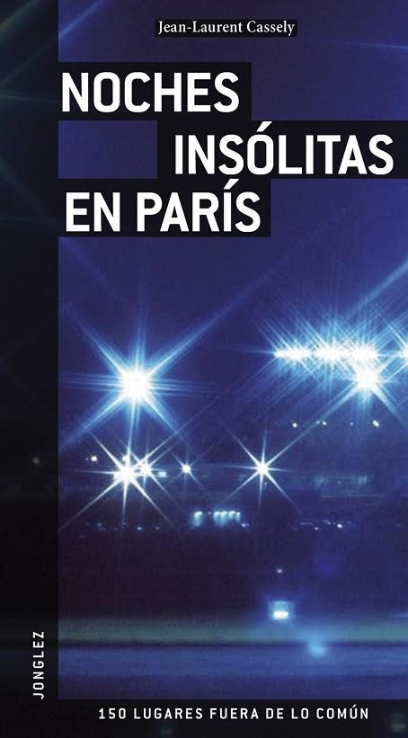 NOCHES INSOLITAS EN PARIS 2012 | 9782915807493 | CASSELY, JEAN LAURENT | Llibreria Online de Vilafranca del Penedès | Comprar llibres en català