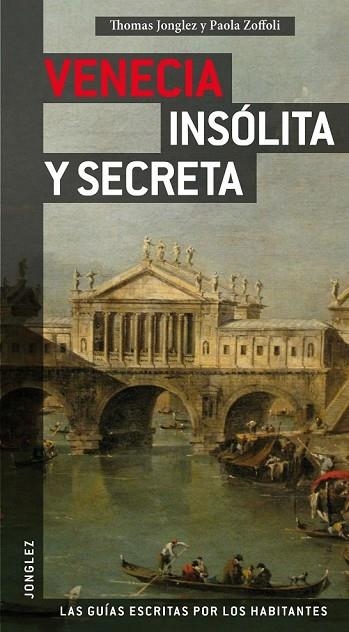 VENECIA INSOLITA Y SECRETA 2012 | 9782915807721 | JONGLEZ, THOMAS | Llibreria Online de Vilafranca del Penedès | Comprar llibres en català