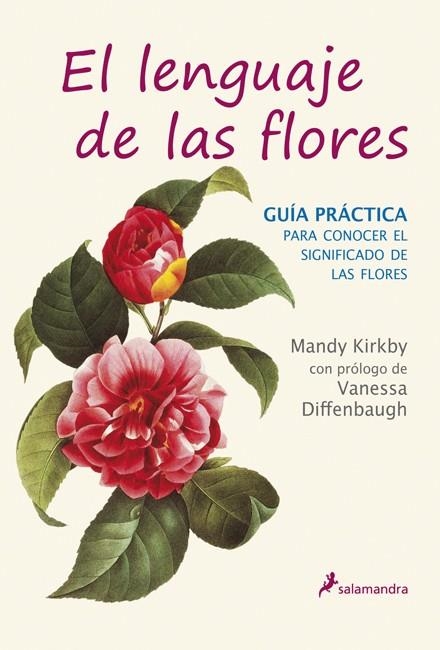 EL LENGUAJE DE LAS FLORES GUIA PRACTICA | 9788498384567 | KIRKBY, MANDY | Llibreria Online de Vilafranca del Penedès | Comprar llibres en català