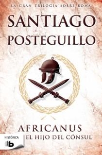 AFRICANUS 1 EL HIJO DEL CONSUL | 9788498726602 | POSTEGUILLO GOMEZ, SANTIAGO | Llibreria L'Odissea - Libreria Online de Vilafranca del Penedès - Comprar libros