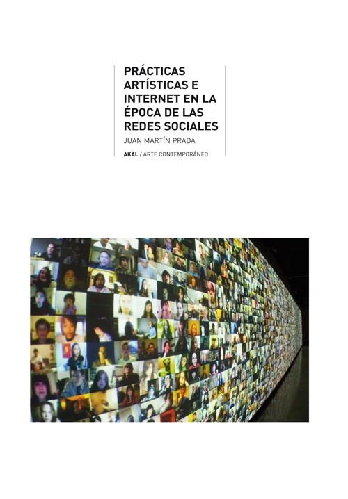 PRACTICAS ARTISTICAS E INTERNET EN LA EPOCA DE LAS REDES SOC | 9788446035176 | MARTIN PRADA, JUAN | Llibreria Online de Vilafranca del Penedès | Comprar llibres en català