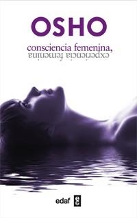 CONSCIENCIA FEMENINA EXPERIENCIA FEMENINA | 9788441431614 | OSHO | Llibreria Online de Vilafranca del Penedès | Comprar llibres en català