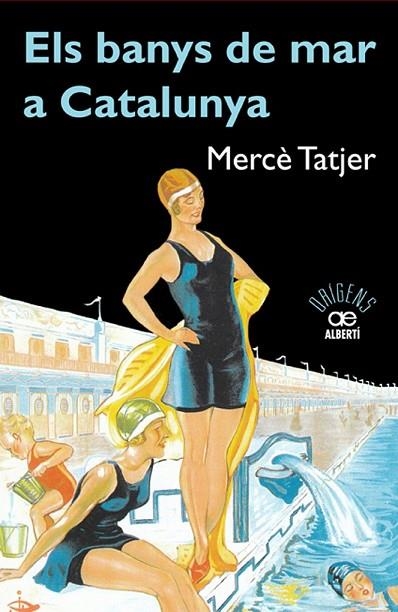 ELS BANYS DE MAR A CATALUNYA | 9788472460942 | TATJER, MERCE | Llibreria Online de Vilafranca del Penedès | Comprar llibres en català