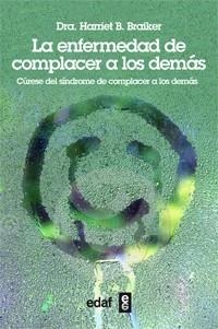 LA ENFERMEDAD DE COMPLACER A LOS DEMAS | 9788441431621 | BRAIKER, HARRIET | Llibreria L'Odissea - Libreria Online de Vilafranca del Penedès - Comprar libros