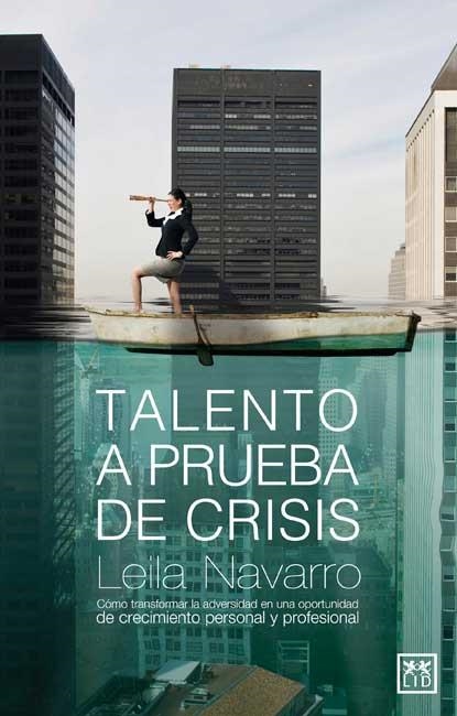 TALENTO A PRUEBA DE CRISIS | 9788483562086 | NAVARRO, LEILA | Llibreria Online de Vilafranca del Penedès | Comprar llibres en català