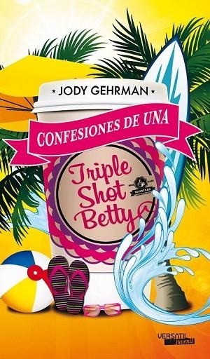 CONFESIONES DE UNA TRIPLE SHOT BETTY | 9788492929658 | GEHRMAN, JODY | Llibreria Online de Vilafranca del Penedès | Comprar llibres en català