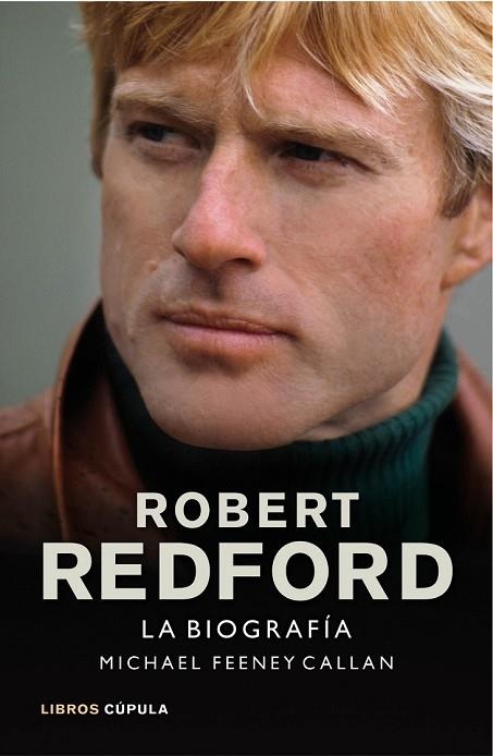 ROBERT REDFORD LA BIOGRAFIA | 9788448002916 | FEENEY CALLAN, MICHAEL | Llibreria Online de Vilafranca del Penedès | Comprar llibres en català