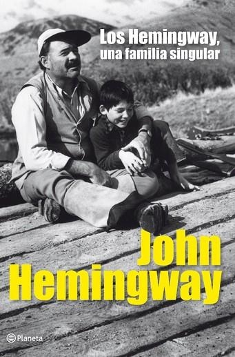 LOS HEMINGWAY, UNA FAMILIA SINGULAR | 9788408006466 | HEMINGWAY, JOHN | Llibreria Online de Vilafranca del Penedès | Comprar llibres en català