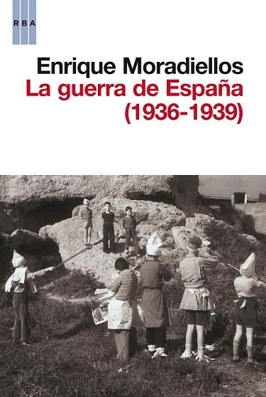 LA GUERRA DE ESPAÑA (1936-1939) | 9788490063286 | MORADIELLOS GARCIA, ENRIQUE | Llibreria Online de Vilafranca del Penedès | Comprar llibres en català