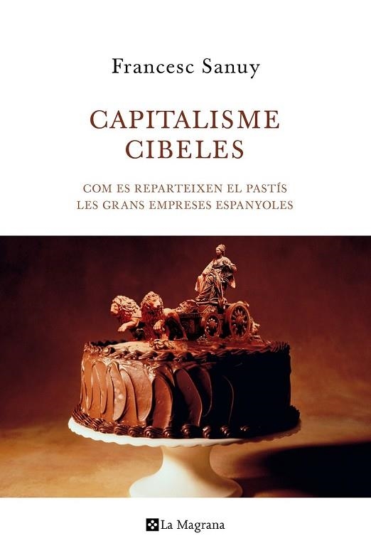 CAPITALISME CIBELES | 9788482645599 | SANUY GISTAU, FRANCESC | Llibreria Online de Vilafranca del Penedès | Comprar llibres en català