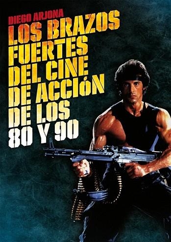 LOS BRAZOS FUERTES DEL CINE DE ACCIÓN DE LOS 80 Y 90 | 9788415405290 | ARJONA GALLEGO, DIEGO JOSÉ | Llibreria Online de Vilafranca del Penedès | Comprar llibres en català