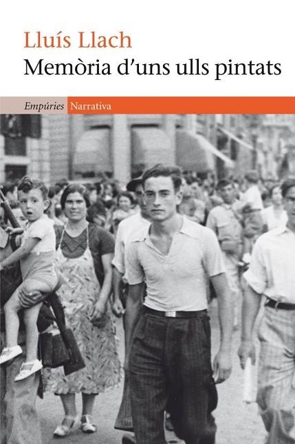 MEMORIA D'UNS ULLS PINTATS | 9788497877596 | LLACH, LLUIS | Llibreria Online de Vilafranca del Penedès | Comprar llibres en català