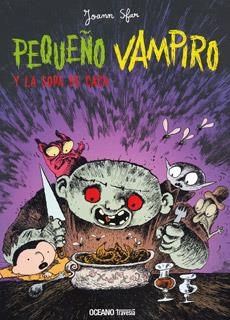 PEQUEÑO VAMPIRO Y LA SOPA DE CACA | 9786074002683 | SFAR, JOANN | Llibreria Online de Vilafranca del Penedès | Comprar llibres en català