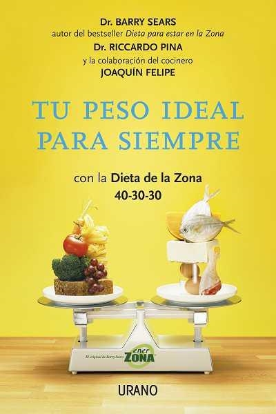 TU PESO IDEAL PARA SIEMPRE CON LA  DIETA DE LA ZONA | 9788479538064 | PINA, RICCARDA | Llibreria Online de Vilafranca del Penedès | Comprar llibres en català