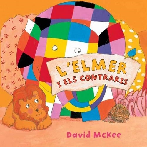 L'ELMER I ELS CONTRARIS | 9788448833046 | MCKEE, DAVID | Llibreria Online de Vilafranca del Penedès | Comprar llibres en català