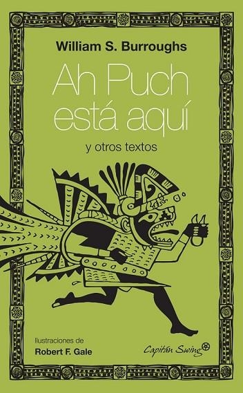 AH PUCH ESTÁ AQUÍ Y OTROS ESCRITOS | 9788494027918 | BURROUGHS, WILLIAM S. | Llibreria Online de Vilafranca del Penedès | Comprar llibres en català