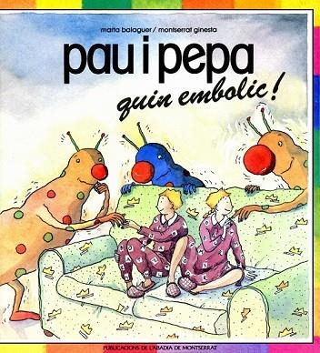 PAU I PEPA QUIN EMBOLIC! | 9788478262021 | M.BALAGUER... | Llibreria Online de Vilafranca del Penedès | Comprar llibres en català