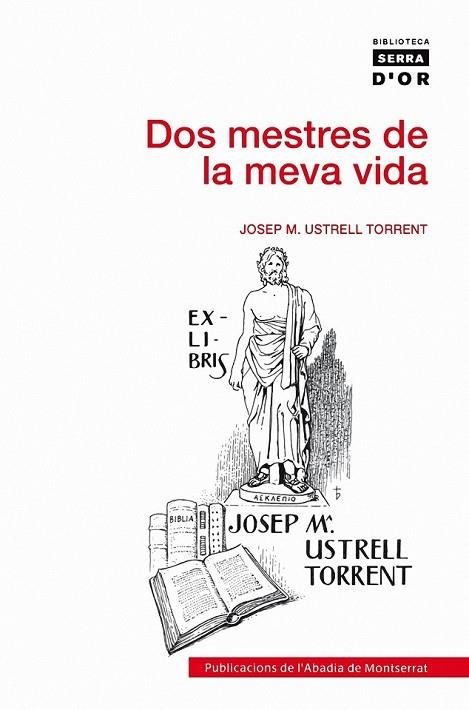 DOS MESTRES DE LA MEVA VIDA | 9788498832853 | USTRELL TORRENT, JOSEP M | Llibreria Online de Vilafranca del Penedès | Comprar llibres en català