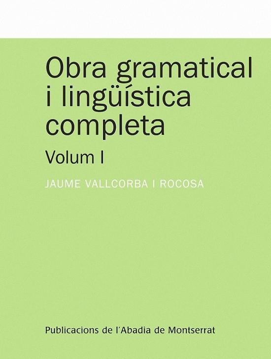 OBRA GRAMATICAL I LINGUISTICA COMPLETA VOLUM 1 | 9788498832822 | VALLCORBA I ROCOSA, JAUME | Llibreria Online de Vilafranca del Penedès | Comprar llibres en català