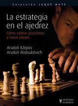 LA ESTRATEGIA EN EL AJEDREZ | 9788425519215 | KARPOV, ANATOLI Y MATSUKEVICH, ANATOLI | Llibreria L'Odissea - Libreria Online de Vilafranca del Penedès - Comprar libros