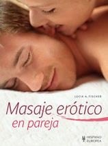 MASAJE EROTICO EN PAREJA | 9788425519994 | FISHER, LUCIA | Llibreria Online de Vilafranca del Penedès | Comprar llibres en català