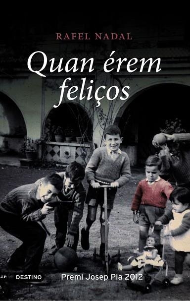 QUAN EREM FELIÇOS | 9788497102124 | NADAL, RAFAEL | Llibreria Online de Vilafranca del Penedès | Comprar llibres en català