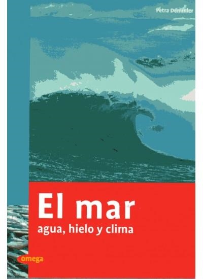 EL MAR AGUA HIELO Y CLIMA | 9788428215886 | DEMMLER, PETRA | Llibreria Online de Vilafranca del Penedès | Comprar llibres en català