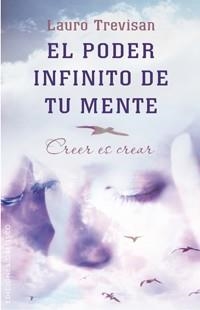 EL PODER INFINITO DE LA MENTE: CREER ES CREAR | 9788497777094 | TREVISAN, LAURO | Llibreria Online de Vilafranca del Penedès | Comprar llibres en català