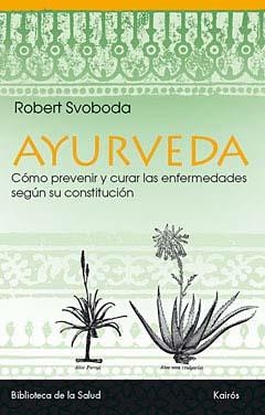 AYURVEDA  | 9788472453296 | ROBERT SVOBODA | Llibreria Online de Vilafranca del Penedès | Comprar llibres en català