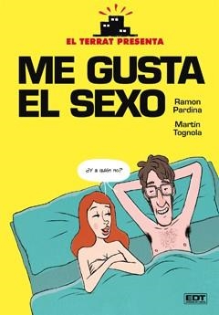 ME GUSTA EL SEXO | 9788499474793 | PARDINA, RAMON / TOGNOLA, MARTIN | Llibreria Online de Vilafranca del Penedès | Comprar llibres en català