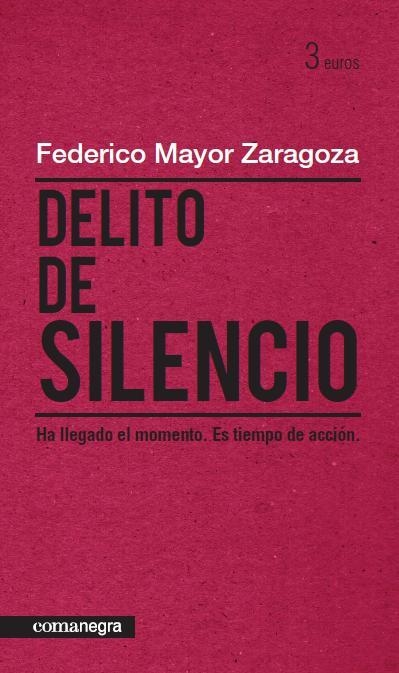 DELITO DE SILENCIO | 9788415097150 | MAYOR ZARAGOZA, FEDERICO | Llibreria Online de Vilafranca del Penedès | Comprar llibres en català